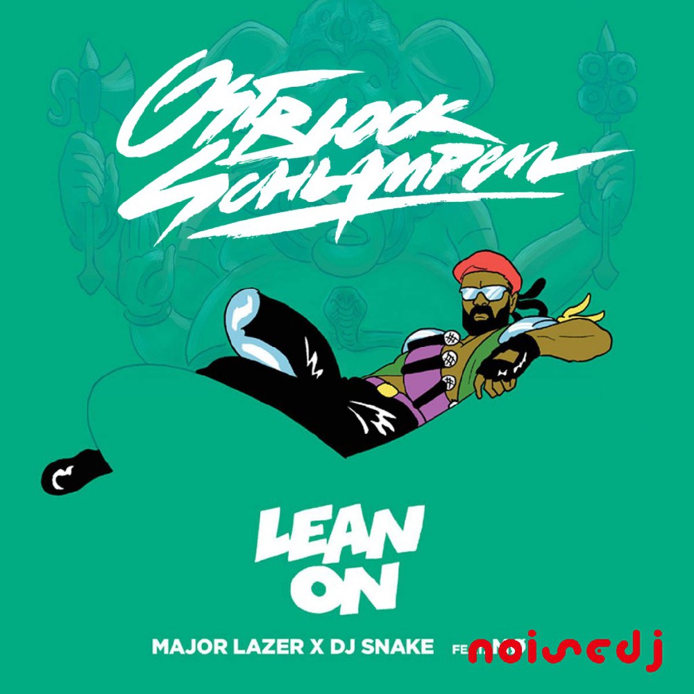 Major Lazer & DJ Snake制作歌曲《Lean on》FL工程 | Major Lazer & DJ Snake – Lean on