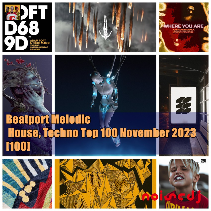 Beatport Melodic House, Techno Top 100 November 2023 [100首]