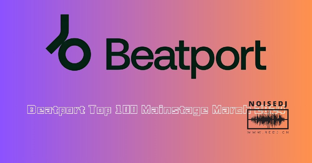 Beatport Top 100 Mainstage March 2024
